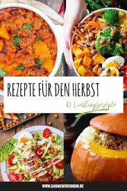 10 Schnelle Und Gesunde Herbstrezepte Soulfood Fur Kalte Tage Gesunde Herbstrezepte Herbstrezepte Rezepte