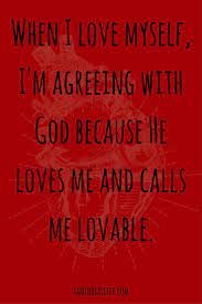 When I Love Myself I M Agreeing With God Because He Loves Me And Calls Me Lovable For More On Emotional Health Christian Quotes Emotional Health Self Love