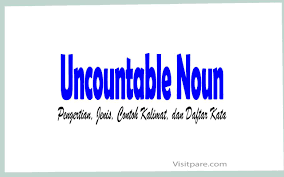 Kalimat merupakan satuan terkecil bahasa yang mengungkapkan pikiran secara utuh secara kebahasaan, definisi tersebut diambil dari tata bahasa baku bahasa indonesia. Uncountable Noun Pengertian Jenis Contoh Kalimat Dan Daftar Kata