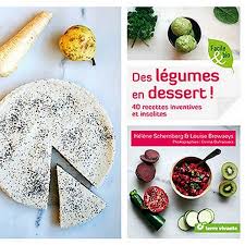Des Legumes En Dessert Cuisine Et Cigares Recette Dessert Cuisine