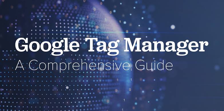Google Tag Manager (GTM) Audits - A Comprehensive Guide