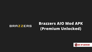 Brazzers AIO MOD APK - Ace Of Hacking
