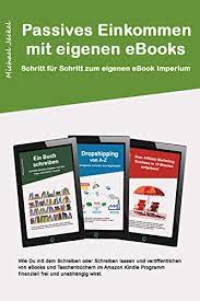 Discover your next favorite read from anywhere. Passives Einkommen Durch Kindle Ebook Schreiben Wie Du Mit Dem Schreiben Oder Schreiben Lassen Und Veroffentlichen Von Ebooks Und Taschenbuchern Finanziell Frei Und Unabhangig Wirst Ebook Jackel Michael Amazon De Kindle Shop