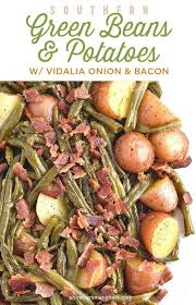 Southern Green Beans And Potatoes With Vidalia Onion And Bacon In 2020 Fresh Green Bean Recipes Green Bean Recipes Fresh Bean Recipe