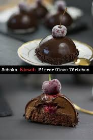 Schoko Kirsch Mirror Glaze Tortchen Rezept Einfacher Nachtisch Kuchen Und Torten Schoko