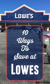 How To Save Money At Lowe S Home Improvement Craft Thyme Lowe S Home Improvement Store Lowes Home Improvements Home Improvement Loans