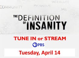 The Definition Of Insanity Must Watch Pbs Special Acesconnection