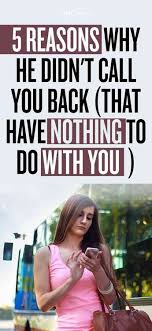 5 Reasons Guys Don T Call You Back That Have Nothing To Do With You Call Backs Love You Boyfriend Guys