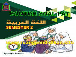 Ulangan akhir semester gasal tahun pelajaran 2014. Contoh Soal Pat Ukk Bahasa Arab Kelas 2 Sd Mi Sesuai Kma 183 Ruang Pendidikan