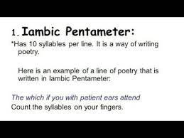 So the rhythm ends up sounding like this: Iambic Pentameter Youtube