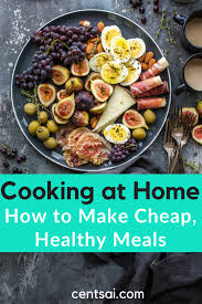 Cheap Healthy Meals How To Start Cooking At Home Centsai Cheap Healthy Meals Healthy Recipes Healthy