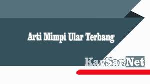 Mimpi melihat seseorang tanpa kepala yang dialami siswa, dapat berarti jika dirinya terlah tertinggal jauh dari materi yang diajarkan. Arti Mimpi Ular Terbang Menurut Psikologi Islam Dan Primbon Jawa