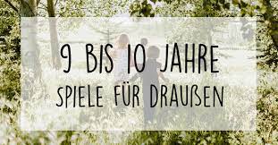 Das beste spielzeug ab 9 jahren stellen wir dir hier in unserer bestseller liste vor. Geburtstagsspiele Fur 9 10 Jahrige Draussen Frecher Fratz