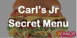 Carl S Jr Secret Menu 2017 Menu Secret Menus Guru