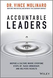 How to not wander off from your tasks, or simply put, how to hold yourself accountable ? Accountable Leaders Inspire A Culture Where Everyone Steps Up Takes Ownership And Delivers Results Molinaro Vince 9781119550112 Amazon Com Books