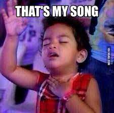 That Moment When Suddenly You Hear Your Favorite Song 9gag