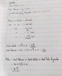 Dalam Sebuah Ujian Matematika Terdapat 30 Soal Jawaban Benar Diberi Nilai 3 Jawaban Salah Diberi Brainly Co Id