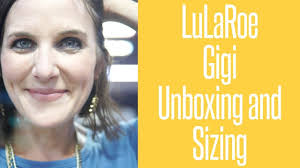 Lularoe Gigi Haul And Sizing Guide