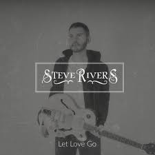 Let Love Go Single By Steve Rivers Spotify Steve earle & the dukes — harlem river blues 03:10. open spotify com