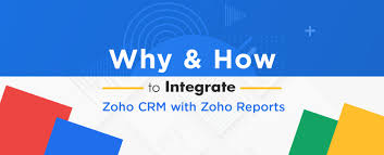 Why And How To Integrate Zoho Crm With Zoho Reports