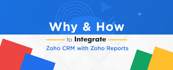 why and how to integrate zoho crm with zoho reports