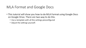 In google docs indents are useful to draw attention to certain elements. Google Docs And Mla Format Ppt Download