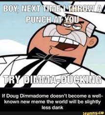 Thank you for locating my long lost son dale dimmadome, heir to the dimmsdale dimmadome not right. 16 Doug Dimmadome Owner Of The Dimmesdale Dimmadome Ideas Fairly Odd Parents Odd Parents Tumblr Funny