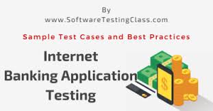 Internet Banking Application Sample Test Cases And Best Practices