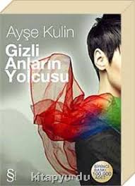Gizli Anlarin Yolcusu Ayse Kulin Kitap Kitap Onerileri Kitap Okuma