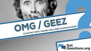 May the aroma of jesus permeate our words and actions drawing others to god (2 corinthians 2:14). Is Saying Omg Or Words Like Geez Still Taking The Lord S Name In Vain Gotquestions Org