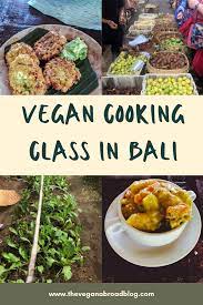 Vegan Cooking Class In Ubud Bali The Vegan Abroad Vegan Cooking Classes Vegan Cooking Cooking