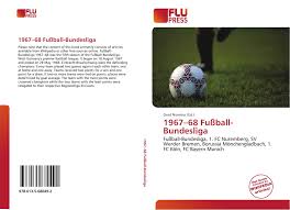 Bundesliga is ranked below the bundesliga and above the 3. 1967 68 Fussball Bundesliga 978 613 5 68049 2 6135680498 9786135680492