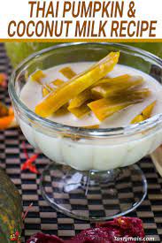 Thai Pumpkin Coconut Milk Recipe Milk Recipes Coconut Milk Recipes Pumpkin Coconut Recipe
