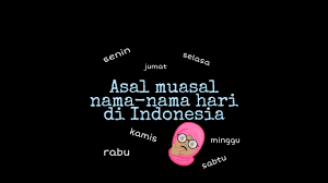 Darimana penyebutan nama hari berasal? Asal Usul Nama Hari Di Indonesia Yct Youtube