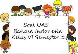 Check spelling or type a new query. Soal Uas Bahasa Indonesia Kelas 6 Semester 1 Plus Kunci Jawaban Juragan Les