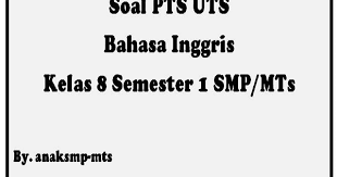 Now let's say it together : Soal Pts Uts Bahasa Inggris Kelas 8 Semester 1 Smp Mts Anak Smp Mts