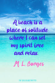 Beach picture caption for sea quotes on beach caption beach caption instagram life's a beach quote. 175 Beach Quotes To Make You Pack Your Bags For A Beach Vacation