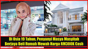 Arya ogah beli secara kredit. Tahniah Di Usia 19 Tahun Penyanyi Masya Masyitah Berjaya Beli Rumah Mewah Harga Rm300k Cash Youtube