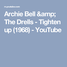 Archie Bell The Drells Tighten Up 1968 Youtube
