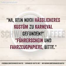 Kostum Zu Karneval Witzige Spruche Lustige Spruche Witze Spruche