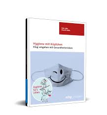 Liebe freunde des haus der gesundheit, während wir diesen brief formulieren, erwacht vor im haus der gesundheit in waldbröl und im medicenter am wiehlpark arbeiten ihre experten für ihre. Hygiene Mit Kopfchen Klug Umgehen Mit Gesundheitsrisiken Mhp Medien