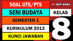 Latihan Soal Pts Seni Budaya Kelas 8 Kurikulum 2013 Semester 1 Dan Kunci Jawaban Youtube