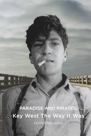 Paradise and Pirates: Key West The Way It Was: very_good
