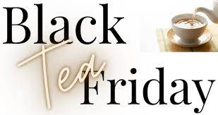 Black Tea Friday T Ching