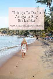 7 Best Things To Do In Arugam Bay Sri Lanka Wanderers Warriors Asia Travel Travel Couple Things To Do