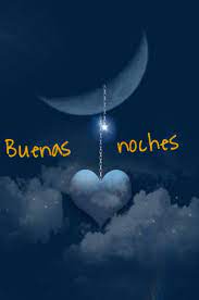 Buenas Noches Good Night Greetings Good Night Wishes Good Morning Good Night