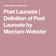 A poet who is meaning: Poet Laureate Definition Of Poet Laureate By Merriam Webster Definitions Double Entendre Poet