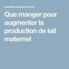Que Manger Pour Augmenter La Production De Lait Maternel Montee De Lait Le Lait Maternel Allaitement Maternel