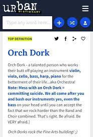 Guys I Just Got Really Excited At The Fact That Orch Dork Has A Definition On Urban Dictionary Music Jokes Orchestra Humor Viola Jokes