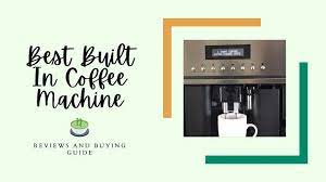 Whole foods market america's healthiest grocery store. Top 15 Best Built In Coffee Machine Reviews 2021 Talbottteas